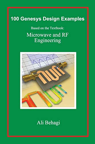 Imagen de archivo de 100 Genesys Design Examples: Based on the Textbook: Microwave and RF Engineering a la venta por Ria Christie Collections