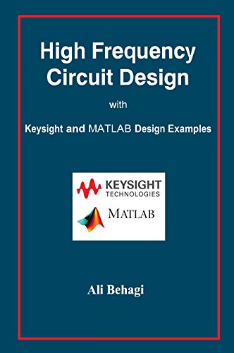 9780996446679: High Frequency Circuit Design: with Keysight and MATLAB Design Examples
