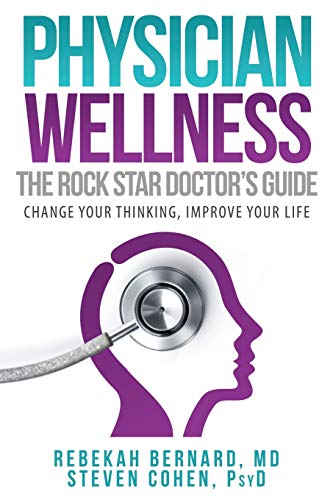 Beispielbild fr Physician Wellness: The Rock Star Doctor's Guide: Change Your Thinking, Improve Your Life (Rock Star Doctor Series) zum Verkauf von SecondSale