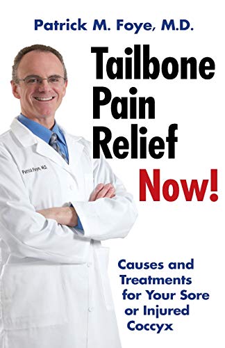 Imagen de archivo de Tailbone Pain Relief Now! Causes and Treatments for Your Sore or Injured Coccyx a la venta por ThriftBooks-Atlanta