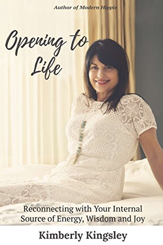 9780996458115: Opening to Life: Reconnecting With Your Internal Source of Energy, Wisdom and Joy
