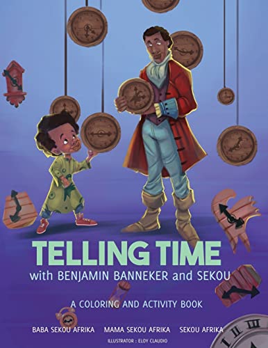 9780996459525: Telling Time: with Benjamin Banneker and Sekou