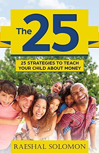 Beispielbild fr The 25: 25 Strategies to Teach Your Child About Money zum Verkauf von Lucky's Textbooks