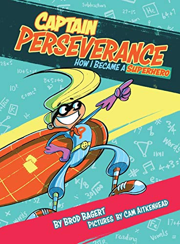 Stock image for Captain Perseverance: How I Became a Superhero (1) (Grit Alliance) for sale by SecondSale