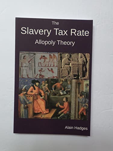 Stock image for The Slavery Tax Rate: Allopoly Theory for sale by BooksRun