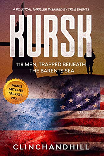 Beispielbild fr Kursk: 118 men trapped beneath the Barents Sea (James Mitchel series) zum Verkauf von WorldofBooks