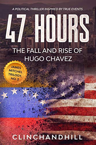 Beispielbild fr 47 Hours: The Fall and Rise of Hugo Chavez. (James Mitchel) zum Verkauf von Lucky's Textbooks