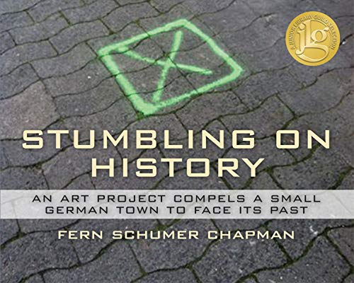 Stock image for Stumbling On History: An Art Project Compels A Small German Town To Face Its Past for sale by SecondSale