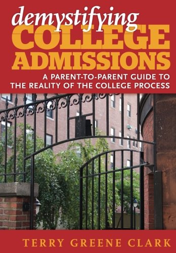 9780996473903: demystifying COLLEGE ADMISSIONS: A Parent-to-Parent Guide to the Reality of the College Process