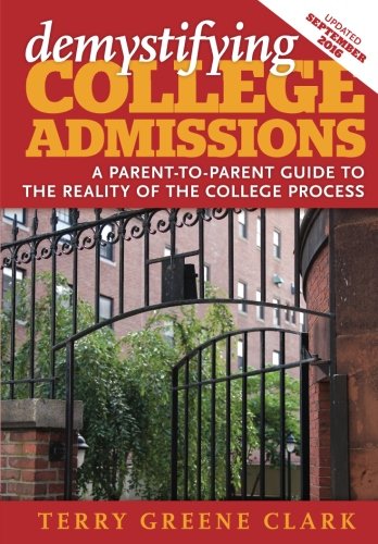 Imagen de archivo de demystifying COLLEGE ADMISSIONS: A Parent-To-Parent Guide to the Reality of the College Process a la venta por Lucky's Textbooks