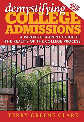 Stock image for demystifying COLLEGE ADMISSIONS: A PARENT-TO-PARENT GUIDE TO THE REALITY OF THE COLLEGE PROCESS for sale by SecondSale