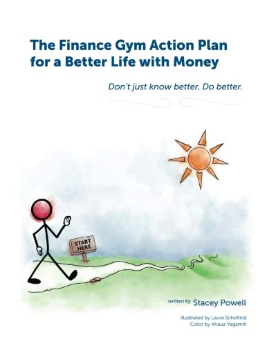 Stock image for The Finance Gym Action Plan for a Better Life with Money: Don't just know better. Do better. for sale by Revaluation Books