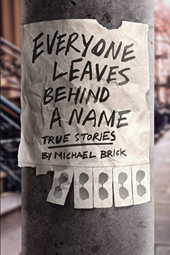 Beispielbild fr Everyone Leaves Behind a Name : True Stories zum Verkauf von Better World Books