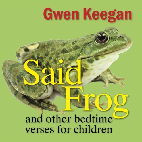 Stock image for Said Frog: And Other Bedtime Verses for Children for sale by Better World Books: West