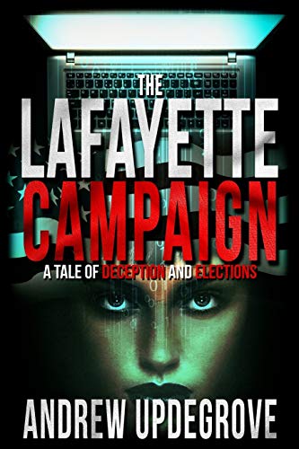 Beispielbild fr The Lafayette Campaign: A Tale of Deception and Elections (Frank Adversego Thrillers) zum Verkauf von The Book Corner