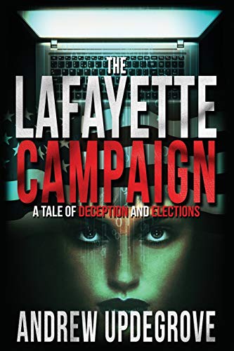 Beispielbild fr The Lafayette Campaign: A Tale of Deception and Elections (Frank Adversego Thrillers, Band 2) zum Verkauf von medimops