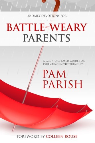 Stock image for Battle-Weary Parents: 30-Day Discovery for Parents in Crisis (Ready or Not) for sale by SecondSale