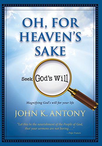 Imagen de archivo de Oh, For Heaven's Sake: Magnifying God's will for your life a la venta por SecondSale