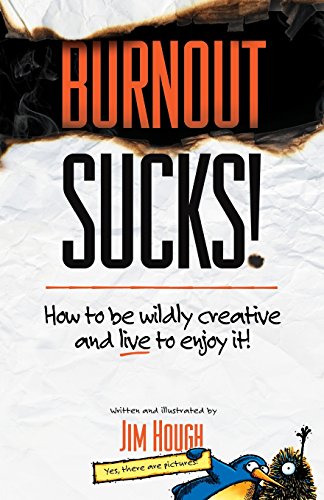 Stock image for Burnout Sucks!: How to be wildly creative and live to enjoy it! for sale by Lucky's Textbooks