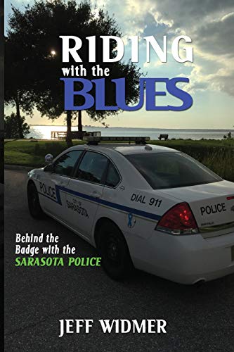 Stock image for Riding with the Blues: Behind the Badge at the Sarasota Police Department for sale by Lucky's Textbooks