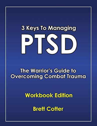 Beispielbild fr 3 Keys to Managing PTSD: The Warrior's Guide to Overcoming Combat Trauma zum Verkauf von Wonder Book