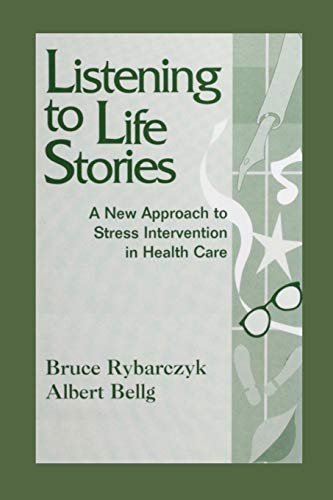 Beispielbild fr Listening to Life Stories: A New Approach to Stress Intervention in Health Care zum Verkauf von HPB-Red