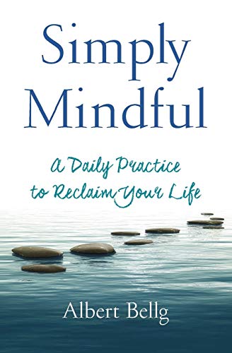 Beispielbild fr Simply Mindful: A Daily Practice to Reclaim Your Life zum Verkauf von GF Books, Inc.