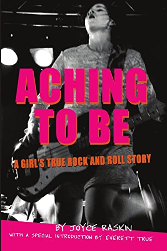 Stock image for Aching To Be: A Girl's True Rock and Roll Story for sale by GF Books, Inc.