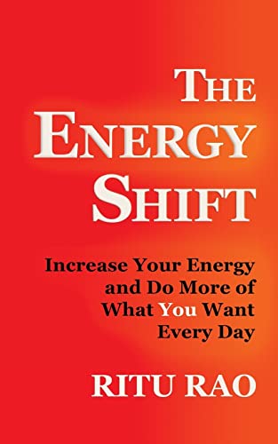 Stock image for The Energy Shift: Increase Your Energy and Do More of What You Want Every Day for sale by Lucky's Textbooks