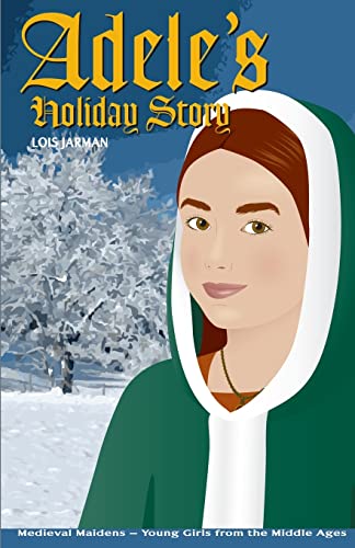 Stock image for Adele's Holiday Story: Daughter of William the Conqueror for sale by THE SAINT BOOKSTORE