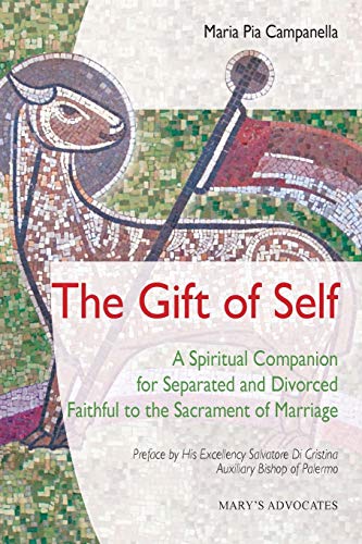 Beispielbild fr The Gift of Self: A Spiritual Companion for Separated and Divorced Faithful to the Sacrament of Marriage zum Verkauf von BooksRun