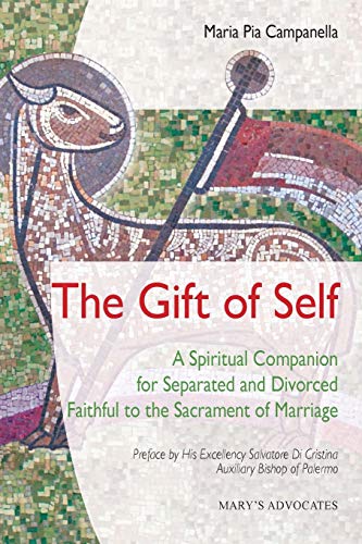 Imagen de archivo de The Gift of Self: A Spiritual Companion for Separated and Divorced Faithful to the Sacrament of Marriage a la venta por BooksRun