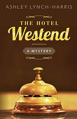 Beispielbild fr The Hotel Westend : A Mystery zum Verkauf von Better World Books