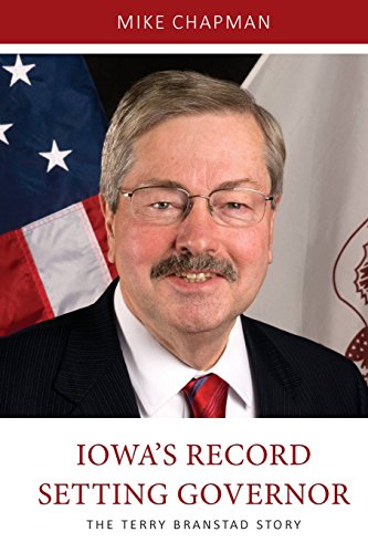 Stock image for Iowa's Record Setting Governor: The Terry Branstad Story for sale by SecondSale