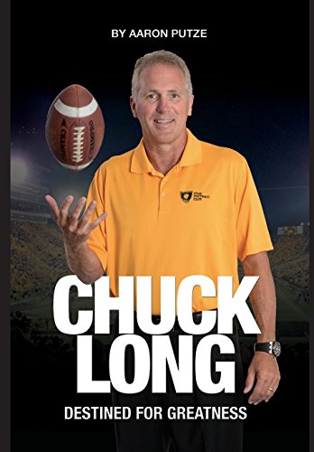 9780996521369: Chuck Long: Destined for Greatness: The Story of Chuck Long and Resurgence of Iowa Hawkeyes Football
