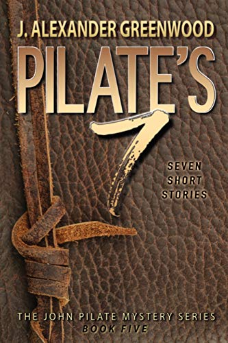 Beispielbild fr Pilate's 7: Seven Short Stories in the John Pilate Mystery Series (John Pilate Mysteries) zum Verkauf von Lucky's Textbooks