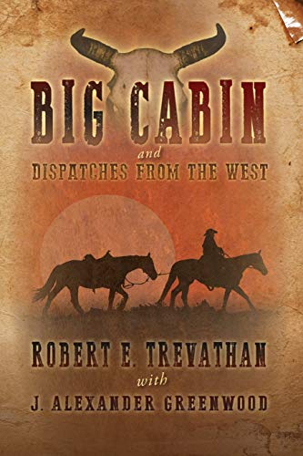 Beispielbild fr Big Cabin and Dispatches from the West zum Verkauf von Lucky's Textbooks