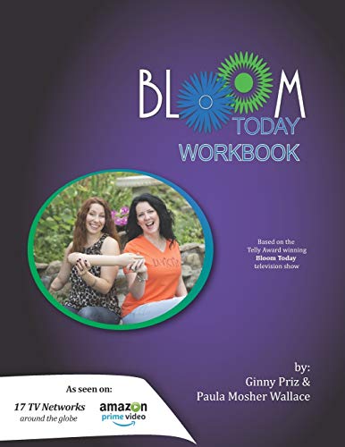 Stock image for Bloom Today Workbook: Use the Fertilizer of Your Past to Bloom Today for sale by Lucky's Textbooks