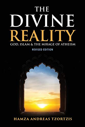 9780996545389: The Divine Reality: God, Islam and the Mirage of Atheism