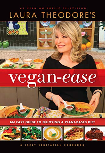 Imagen de archivo de Laura Theodores Vegan-Ease: An Easy Guide to Enjoying a Plant-Based Diet a la venta por Goodwill Industries