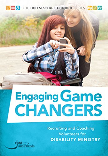 Stock image for Engaging Game Changers: Recruiting and Coaching Volunteers for Disability Ministry for sale by Blue Vase Books