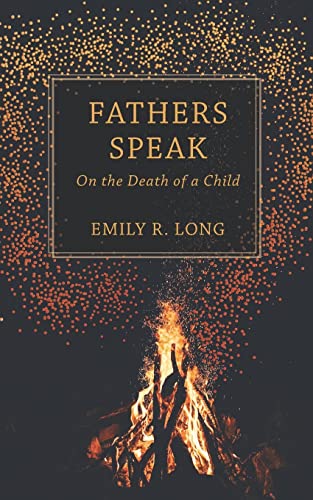 9780996555685: Fathers Speak: On the Death of a Child
