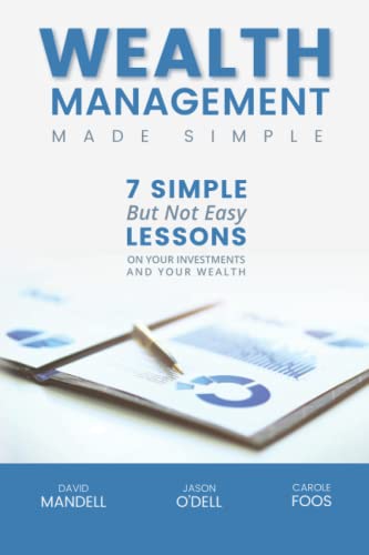 Stock image for Wealth Management Made Simple: Seven Simple But Not Easy Lesson on Your Investments and Your Wealth for sale by ThriftBooks-Atlanta