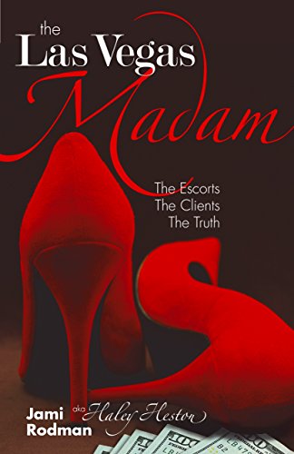 9780996568203: The Las Vegas Madam: The Escorts, The Clients, The Truth by Jami Rodman (2015-12-10)
