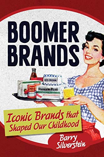 Stock image for Boomer Brands : Iconic Brands That Shaped Our Childhood for sale by Better World Books: West