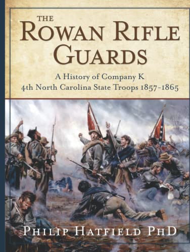 Stock image for The Rowan Rifle Guards: A History of Company K, 4th Regiment, North Carolina State Troops 1857-1865 for sale by Lucky's Textbooks
