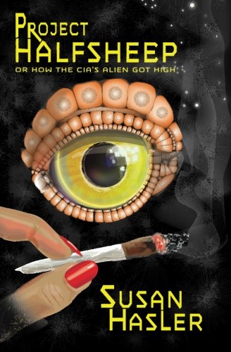 9780996577922: Project HALFSHEEP: Or How the CIA's Alien Got High