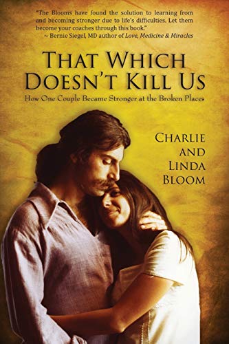 Imagen de archivo de That Which Doesn't Kill Us: How One Couple Became Stronger at the Broken Places a la venta por BooksRun