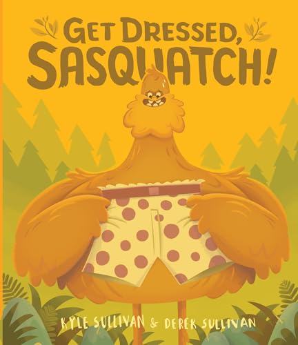 Imagen de archivo de Get Dressed, Sasquatch! (Hazy Dell Press Monster Series) a la venta por WorldofBooks