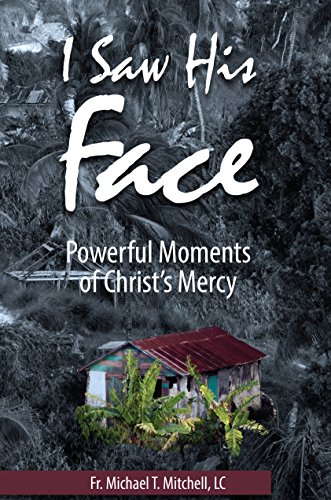 Beispielbild fr I Saw His Face : Powerful Moments of Christ's Mercy zum Verkauf von Better World Books